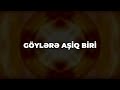 Epi- Göylərə aşiq biri (lyrics video)