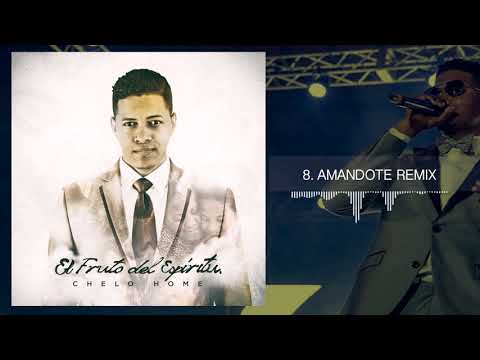 Chelo Home - AMÁNDOTE REMIX  ft Romy Ram, Lara, Welb(Ley DC), Grupo Novia, Natan(AposentoAlto)