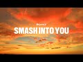 Beyoncé - Smash Into You (Lyrics)