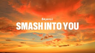 Beyoncé - Smash Into You (Lyrics)