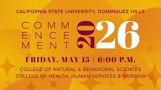 CSUDH 2026 Commencement, Friday, May 15 @ 6PM