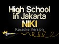 NIKI - High School in Jakarta (Karaoke Version)