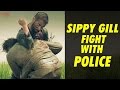 Sippy Gill Fight With Police Officer New Punjabi Movies 2016 TIGER Full Movie