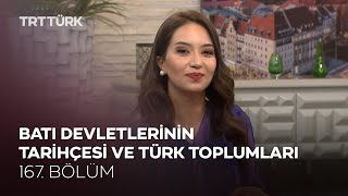 Batı Devletlerinin Tarihçesi ve Türk Toplumları l Rehber - 167. Bölüm