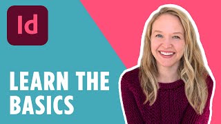 Getting Started With Adobe InDesign: File Setup, Text, Images, Shapes, & Colors - Beginner Tutorial