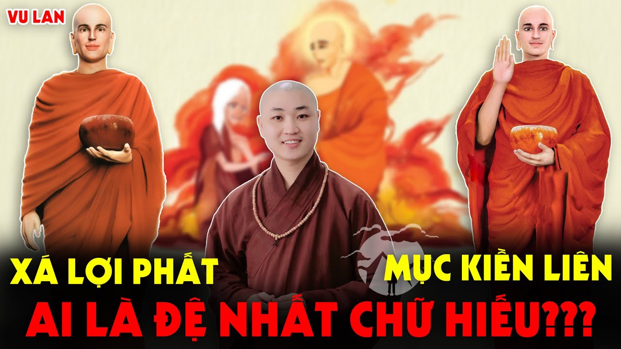 Ngài Xá Lợi Phất và Ngài Muc Kiền Liên ai được Phật chọn là Đệ Nhất Chữ Hiếu??? | Thầy Thiện Đức P2