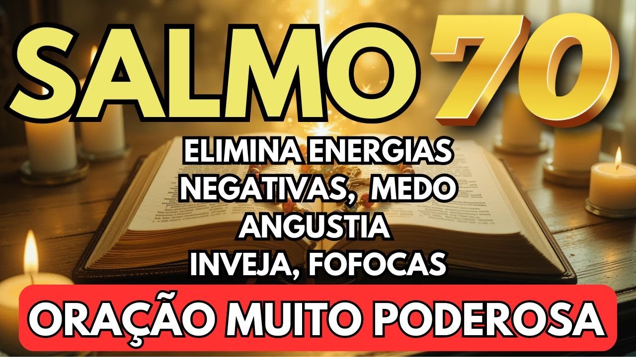 SALMO 70 🔴✋ Oração PODEROSSÍMA PARA DESTRUIR o MAL , INVEJA, OBSESSORES, INIMIGOS, FOFOCAS