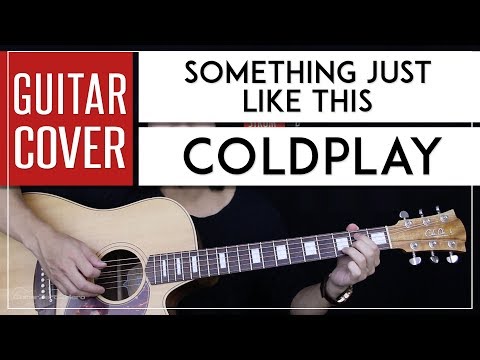 Something Just Like This Guitar Cover Acoustic - Coldplay & The Chainsmokers 🎸 |Tabs + Chords|