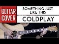 Something Just Like This Guitar Cover Acoustic - Coldplay & The Chainsmokers 🎸 |Tabs + Chords|