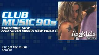 Anaklein - I&#39;v got the music - ClubMusic90s