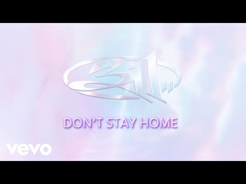 311 - Don't Stay Home (Official Audio)
