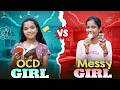 OCD Girl Vs Messy Girl Allari Aarathi