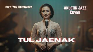 Download lagu TUL JAENAK Jae Jatul Jaeji – Acoustic Jazz Version | Lagu Jawa Nostalgia Jadi Lebih Smooth mp3 Download lagu TUL JAENAK Jae Jatul Jaeji – Acoustic Jazz Version | Lagu Jawa Nostalgia Jadi Lebih Smooth mp3