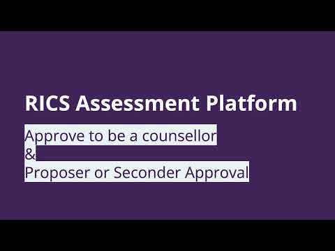 RICS Assessment Platform - Proposer & Seconder Approval - RICS Counsellor Approval