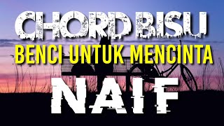 Download lagu chord BENCI UNTUK MENCINTA - NAIF tanpa suara || nada lagu indah yastami mp3