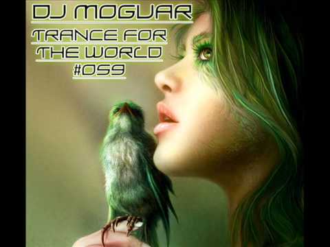 Dj Moguar - Trance for the World #059 [HQ] Part 1/4