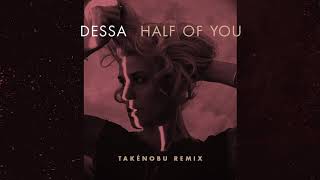 Dessa &quot;Half of You - Takénobu Remix&quot; (Official Audio)