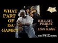 Killah Priest Ras Kass What Part Of Da Game PSIX Remix