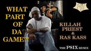 Killah Priest &amp; Ras Kass - What Part Of Da Game? PSIX remix