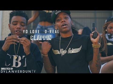 Yo Love X D - Real - Clappin (Official Music Video) @dylanverduntv