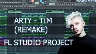 ARTY - Tim (Fl Studio Remake)