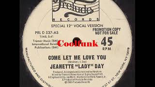 Jeanette &quot;Lady&quot; Day ‎– Come Let Me Love You (12 inch 1981)