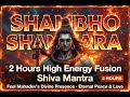 Shambho Shankara 2 Hours High Energy Fusion Shiva Mantra Feel Mahadev S Presence
