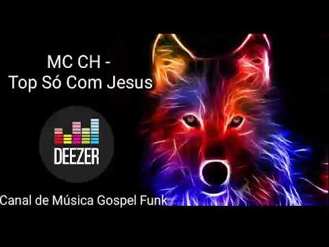 🎵🎶MC CH - Top Só Com Jesus [ Funk Gospel ] 2018