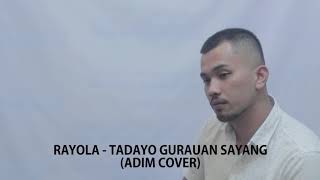 Download lagu RAYOLA Tadayo Gurauan Sayang Cover BG ADIM... mp3