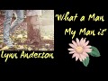 What A Man My Man Is - Lyrics - Lynn Anderson