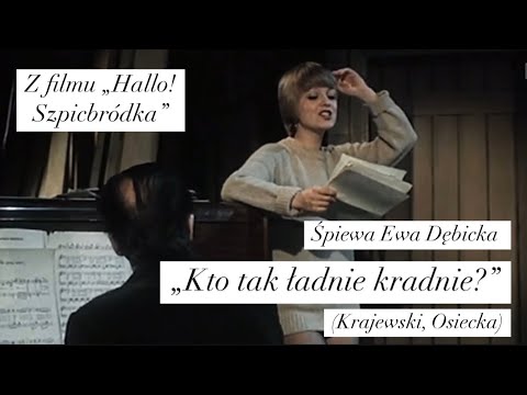 Gabriela Kownacka (Ewa Dębicka) - „Kto tak ładnie kradnie?”, z filmu „Hallo! Szpicbródka”