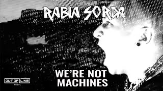 Rabia Sorda - We&#39;re Not Machines (Official Lyric Video)
