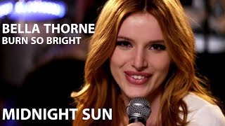 Musikvideo | Burn so bright - Bella Thorne | Midnight Sun