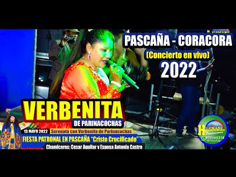 VERBENITA DE PARINACOCHAS EN VIVO - PASCAÑA 2022 - CORACORA - PARINACOCHAS CON HUAMANI PRODUCCIONES