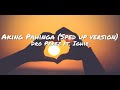 AKING PAHINGA - Dro Perez ft. Ighie (Sped Up Version) with lyrics