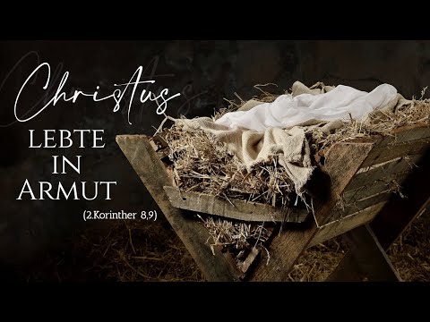 Christus lebte in Armut (2.Kor 8,9)