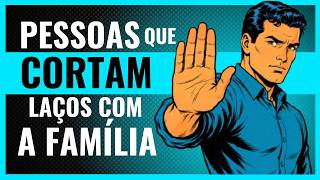Psicologia das Pessoas que SE AFASTAM da Família