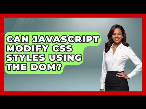 Can Javascript Modify Css Styles Using The Dom Javascript Toolkit
