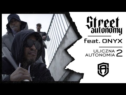 Street Autonomy feat. ONYX - Uliczna Autonomia 2