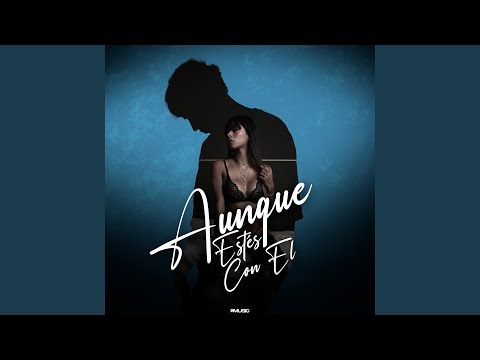 Aunque Estés Con El