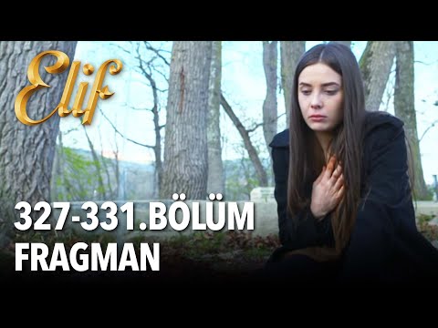Elif Episode 327 - 331 Trailer