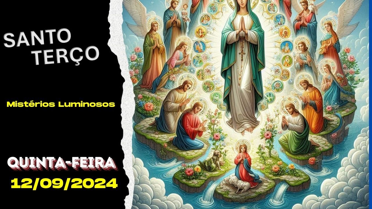 SANTO TERÇO | QUINTA-FEIRA | 12/09/2024 - MISTÉRIOS LUMINOSOS