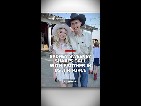 Sydney Sweeney shares call with deployed brother
