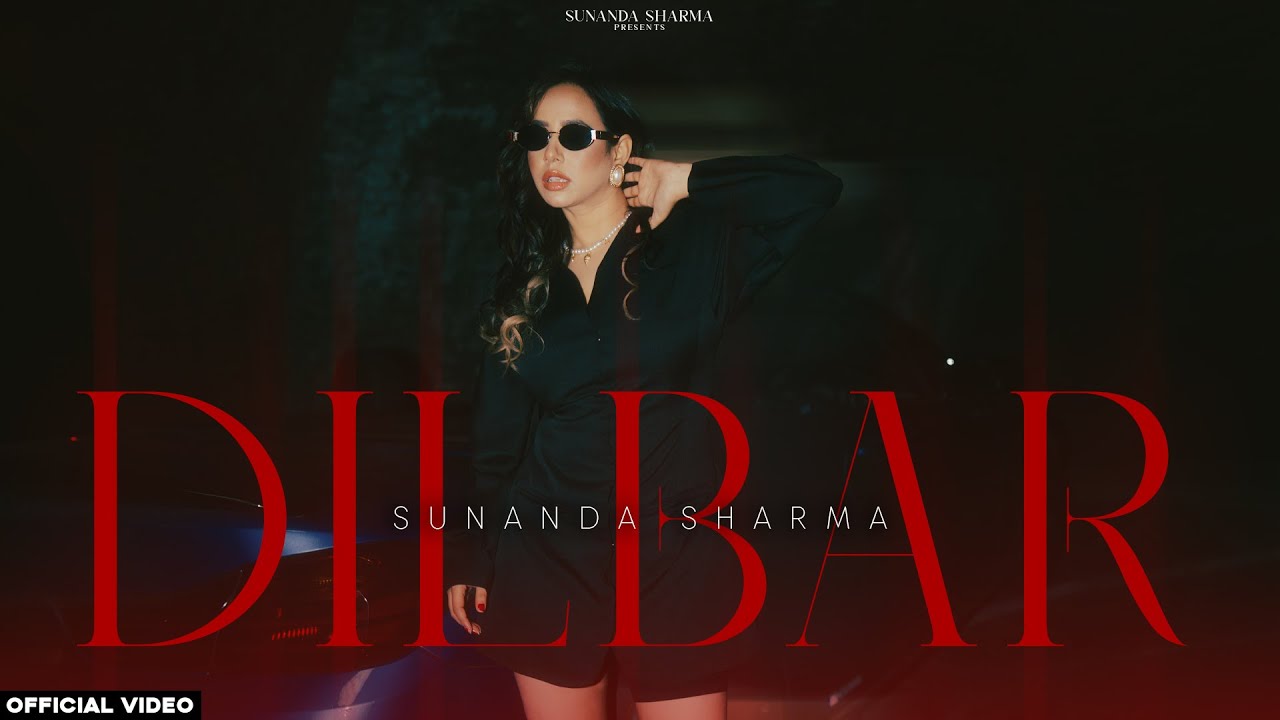 Dilbar Lyrics | Sunanda Sharma