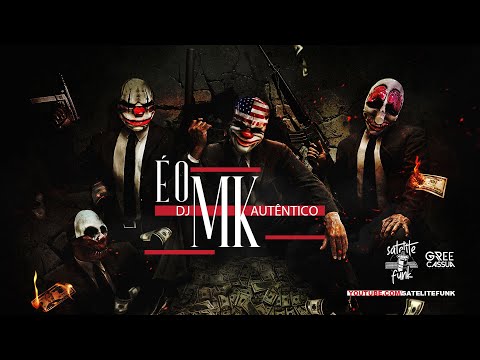 É o DJ MK Autêntico - MCs Dentinho, 2G81, Julio D.E.R, Negrone, Helamã MC e Nino (Satelite Funk)