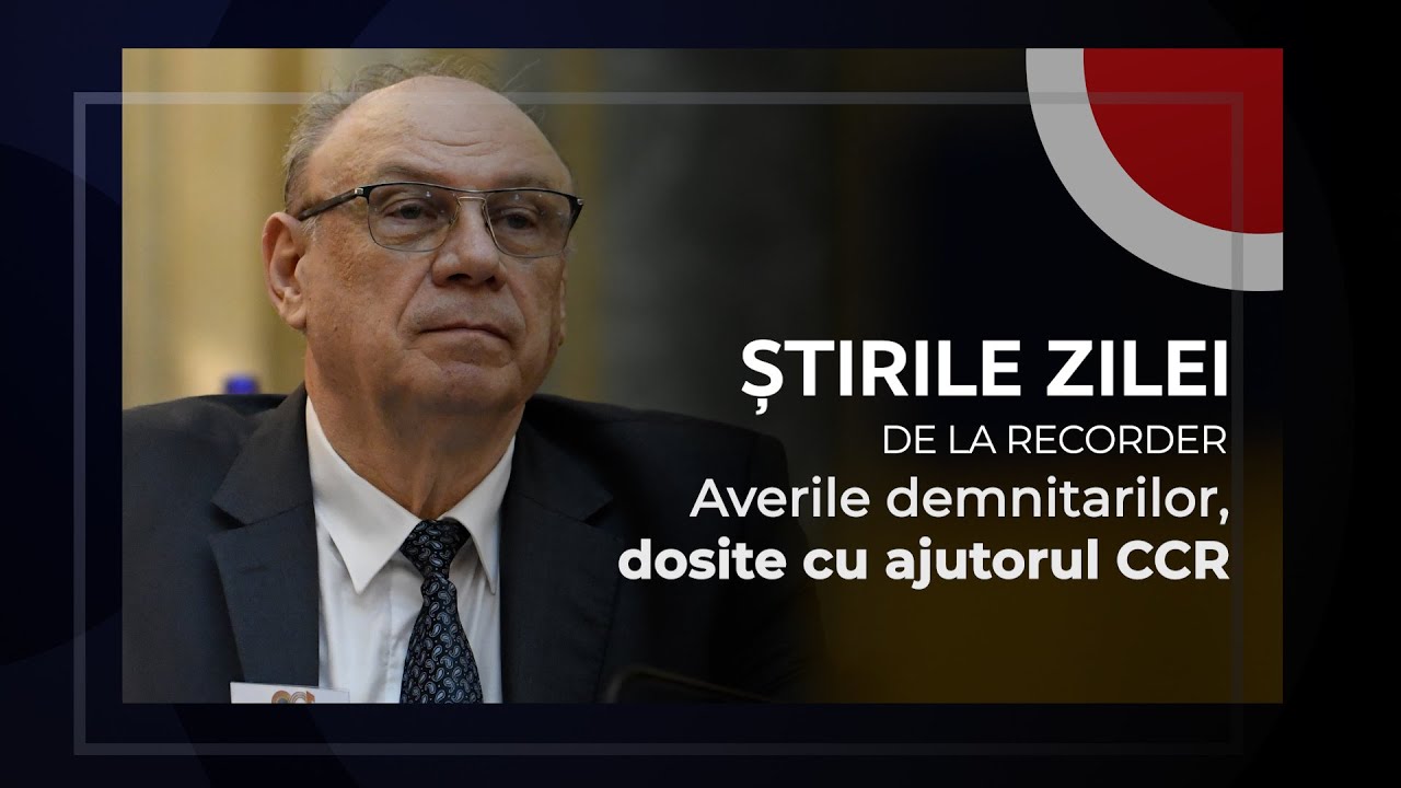 29 MAI 2025. Averile demnitarilor, dosite cu ajutorul CCR