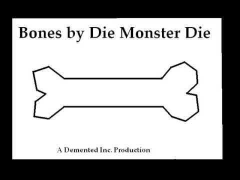 Bones -  Die Monster Die (lyrics)