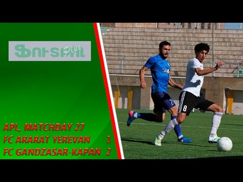 APL, matchday 27 FC Ararat Yerevan - FC Gandzasar-Kapan 1-2