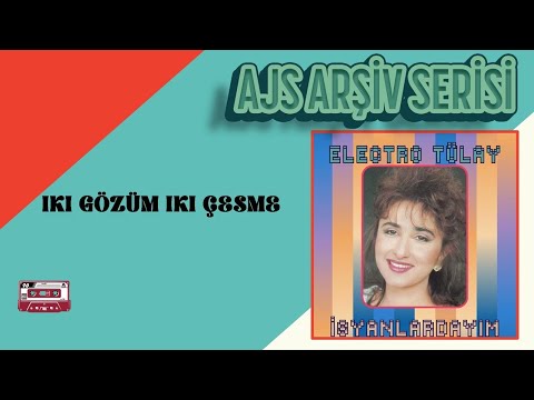 ELECTRO TÜLAY - İKİ GÖZÜM İKİ ÇEŞME | AJS ARŞİV SERİSİ