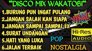 Download lagu DISCO MIX WAKATOBI VIRAL POP NOSTALGIA COCOK UNTUK TEMAN AKTIVITAS mp3